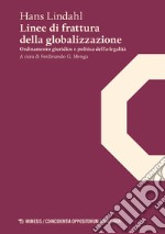 Linee di frattura della globalizzazione. Ordinamento giuridico e politica dell'a-legalità