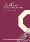 Linee di frattura della globalizzazione. Ordinamento giuridico e politica dell'a-legalità libro di Lindahl Hans Menga F. G. (cur.)