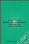 Donne, donne eterni dei! Tempi della donna e tempo per la donna libro