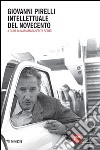 Giovanni Pirelli intellettuale del Novecento libro