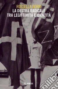 La destra radicale tra legittimità e identità libro