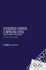 Coscienza storica e impegno civile. Saggi in onore di Mario Miegge libro