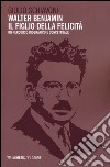 Walter Benjamin il figlio della felicità. Un percorso biografico e concettuale libro