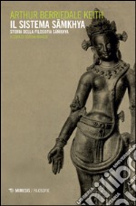 Il sistema Samkhya. Storia della filosofia Samkhya