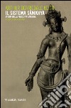 Il sistema Samkhya. Storia della filosofia Samkhya libro