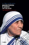 Madre Teresa e Gandhi. L'etica in azione libro