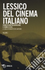 Lessico del cinema italiano. Forme di rappresentazione e forme di vita libro