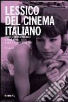 Lessico del cinema italiano. Forme di rappresentazione e forme di vita. Vol. 3 libro