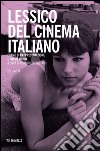 Lessico del cinema italiano. Forme di rappresentazione e forme di vita. Vol. 3 libro di De Gaetano R. (cur.)