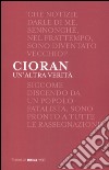 Un'altra verità. Lettere a Linde Birk e Dieter Schlesak (1969-1986) libro di Cioran Emil M. Di Gennaro A. (cur.)