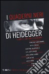 I «quaderni neri» di Heidegger libro
