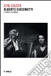 Alberto Giacometti. Lo spazio e la forza libro di Soldini Jean