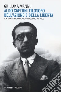 Aldo Capitini filosofo dell'azione e della comunicazione