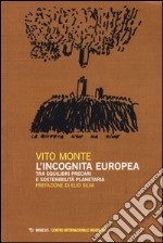 L'incognita europea tra equilibri precari e sostenibilità planetaria libro