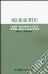 Neurodiritto. Prospettive epistemologiche, antropologiche e biogiuridiche libro