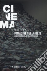 Immagini nella rete. Ecosistemi mediali e cultura visuale libro