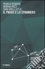 Il padre e lo straniero. Costruzioni psicoanalitiche. Vol. 2 libro