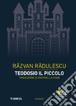 Teodosio il piccolo. Con Segnalibro libro