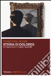 Storia di Dolores. Lettera al padre che non ho mai avuto libro di Nodari Francesca