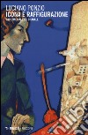 Icona e raffigurazione. Bachtin, Malevic, Chagall libro di Ponzio Luciano