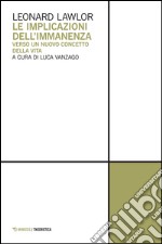 Le implicazioni dell'immanenza. Verso un nuovo concetto della vita