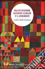 Walter Benjamin, Gershom Scholem e il linguaggio libro