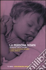 La persona down. Incontro con il futuro libro