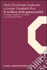 Il welfare delle potenzialità. Il management pubblico in transizione libro