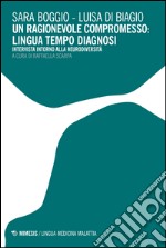 Un ragionevole compromesso: lingua tempo diagnosi. Intervista intorno alla neurodiversità