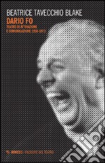 Dario Fo. Teatro di attivazione e comunicazione 1950-1973 libro