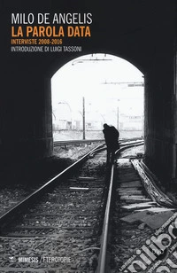 La parola data. Interviste 2008-2016. Con DVD video