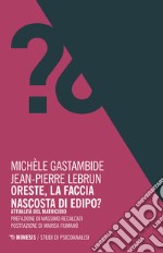 Oreste, la faccia nascosta di Edipo? Attualità del matricidio libro