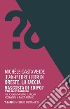 Oreste, la faccia nascosta di Edipo? Attualità del matricidio libro