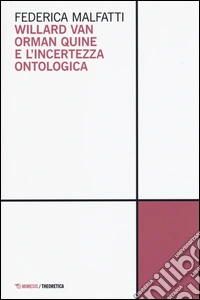 Willard van Orman Quine e l'incertezza ontologica libro