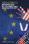 Antropologia del nazionalismo. Stati Uniti, Unione Europea, Russia libro di Scarduelli Pietro