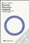 Pratiche discorsive razionali. Studi sull'inferenzialismo di Robert Brandom libro