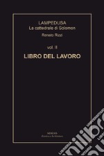 Lampedusa. La cattedrale di Solomon. Vol. 2: Libro del lavoro libro