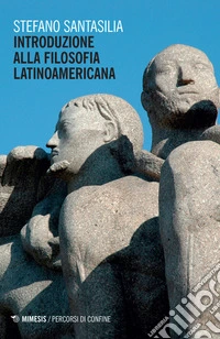 Introduzione alla filosofia latinoamericana
