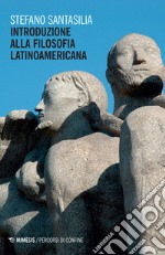 Introduzione alla filosofia latinoamericana