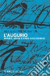 L'augurio. Impero, legge e stato di eccezione libro di Monateri Pier Giuseppe