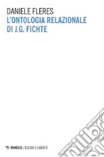 L'ontologia relazionale di J. G. Fichte libro