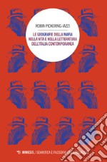 Le geografie della mafia nella vita e nella letteratura dell'Italia contemporanea