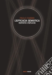 L'efficacia semiotica. Risposte e repliche