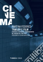 Trailer e film. Strategie di seduzione cinematografica nel dialogo tra i due testi libro