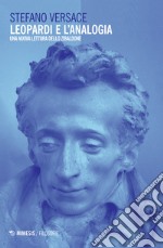 Leopardi e l'analogia. Una nuova lettura dello «Zibaldone» libro