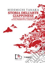 Storia dell'arte giapponese. Genealogia dei capolavori in una prospettiva comparata libro