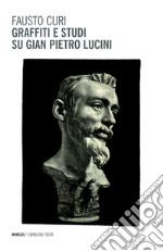 Graffiti e studi su Gian Pietro Lucini libro