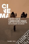 L'audacissimo viaggio. I media, il deserto e il cinema nella microstoria della spedizione Tripoli-Addis Abeba 1937 libro