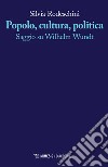 Popolo, cultura, politica. Saggio su Wilhelm Wundt libro di Rodeschini Silvia