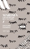 Marisia. Frammenti di una vita libro